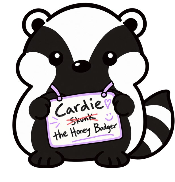 Cardie the honey badger holding a sign that says "Cardie the Honey Badger", with "Skunk" crossed out